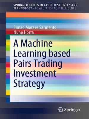 cover image of A Machine Learning based Pairs Trading Investment Strategy